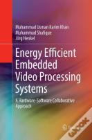 Energy Efficient Embedded Video Processing Systems