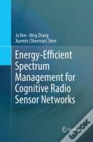 Energy-Efficient Spectrum Management For Cognitive Radio Sensor Networks