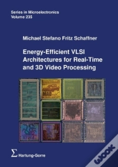 Energy-Efficient Vlsi Architectures For Real-Time And 3d Video Processing