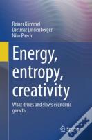 Energy, Entropy, Creativity