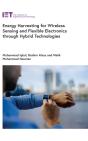 Energy Harvesting For Wireless Sensing And Flexible Electronics Through Hybrid Technologies - Preview