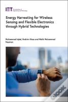 Energy Harvesting For Wireless Sensing And Flexible Electronics Through Hybrid Technologies