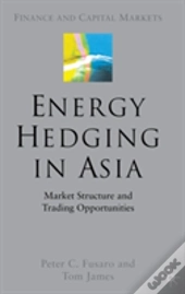 Energy Hedging In Asia: Market Structure And Trading Opportunities