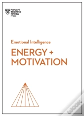 Energy + Motivation (Hbr Emotional Intelligence Series)