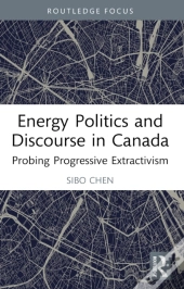 Energy Politics And Discourse In Canada