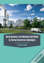 Energy Recovery From Municipal Solid Waste By Thermal Conversion Technologies
