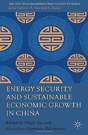 Energy Security And Sustainable Economic Growth In China - Preview