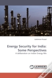 Energy Security For India: Some Perspect