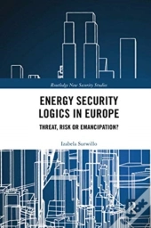 Energy Security Logics In Europe