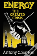 Energy: The Created Crisis