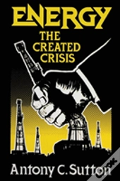Energy: The Created Crisis