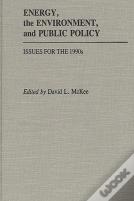 Energy, The Environment, And Public Policy