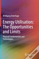 Energy Utilisation: The Opportunities And Limits