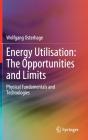 Energy Utilisation: The Opportunities And Limits - Preview