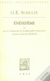Énésidème Ou Sur Les Fondements De La Philosophie Élémentaire Exposée À Iéna Par Reinhold