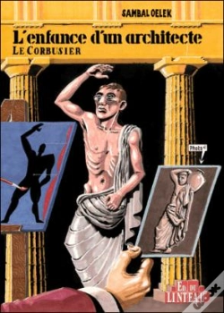 Capa do artigo Enfance D'Un Architecte ; Le Corbusier ; Les Premiers 38% De La Vie De Le Corbusier