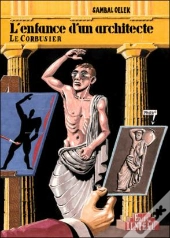 Enfance D'Un Architecte ; Le Corbusier ; Les Premiers 38% De La Vie De Le Corbusier
