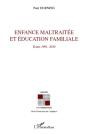 Enfance Maltraitée Et Éducation Familiale ; Textes 1991-2010 - Preview