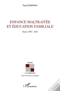 Capa do artigo Enfance Maltraitée Et Éducation Familiale ; Textes 1991-2010