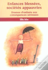 Enfances Blessees,Societes Appauvries ; Drames D'Enfants Aux Consequences Serieuses