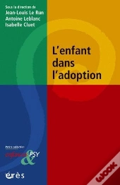 Enfances Et Psychiatrie; L'Enfant Dans L'Adoption
