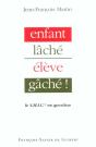 Enfant Lâché, Élève Gâché ! - Preview