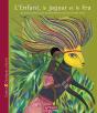 Enfant Le Jaguar Et Le Feu (L) - Preview