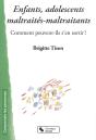 Enfants, Adolescents, Maltraités-Maltraitants ; Commentp Euvent-Ils S'En Sortir ? - Preview