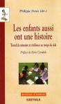 Enfants Aussi Ont Une Histoire (Les). Travail De Mémoire Et Résilience Au Temps Du Sida - Preview
