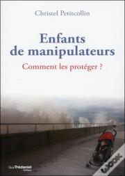 Enfants De Manipulateurs ; Comment Les Protéger