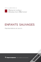 Enfants Sauvages : Représentations Et Savoirs