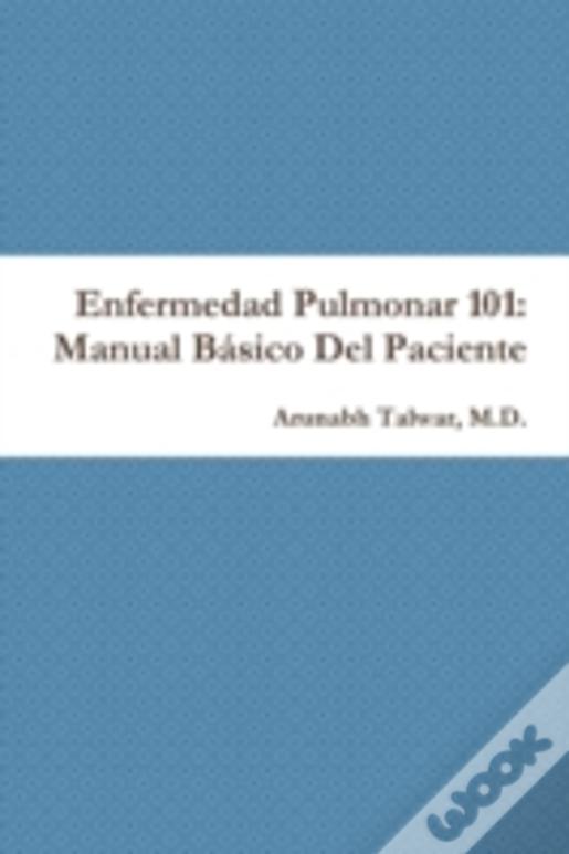 Enfermedad Pulmonar 101: Manual Bã¯Â¿Â½Sico Del Paciente