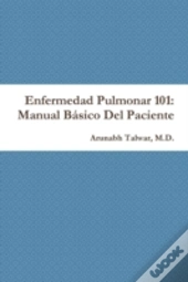 Enfermedad Pulmonar 101: Manual Bã¯Â¿Â½Sico Del Paciente
