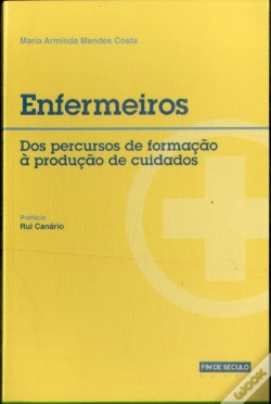 Capa do artigo Enfermeiros: dos Percursos de Formação a Produção de Cuidados