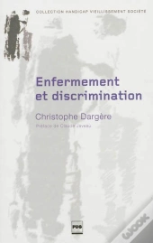 Enfermement Et Discrimination ; De La Structure Médico-Sociale À L'Institution Stigmate