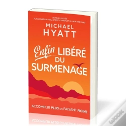 Capa do artigo Enfin Libéré Du Surmenage ; Accomplir Plus En Faisant Moins