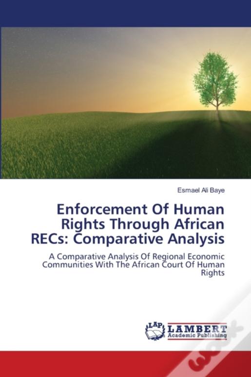 Enforcement Of Human Rights Through African Recs: Comparative Analysis