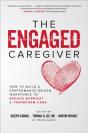 Engaged Caregiver: How To Build A Performance-Driven Workforce To Reduce Burnout And Transform Care - Preview