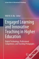 Engaged Learning And Innovative Teaching In Higher Education