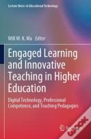 Engaged Learning And Innovative Teaching In Higher Education