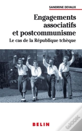 Engagements Associatifs Et Postcommunisme : Le Cas De La République Tchèque