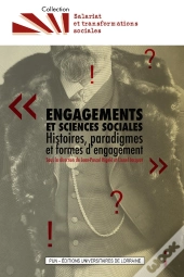 Engagements Et Sciences Sociales : Histoires, Paradigmes Et Formes D'Engagement