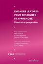 Engager Le Corps Pour Enseigner Et Apprendre - Diversite De Perspectives - Preview