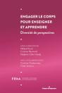 Engager Le Corps Pour Enseigner Et Apprendre - Preview