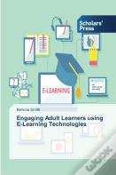 Engaging Adult Learners Using E-Learning Technologies