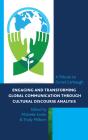 Engaging And Transforming Global Communication Through Cultural Discourse Analysis - Preview