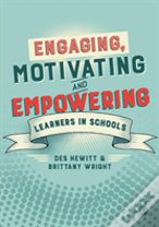 Engaging, Motivating And Empowering Learners In Schools