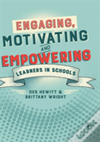 Engaging, Motivating And Empowering Learners In Schools