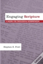 Engaging Scripture: A Model For Theological Interpretation