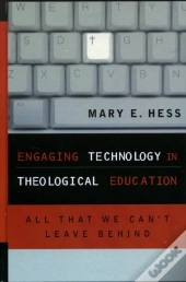 Engaging Technology In Theological Education